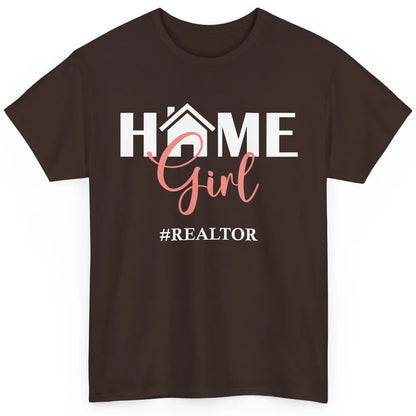Realtor I'm Your Home Girl Real Estate Housing Investment Classic Unisex T-Shirt
