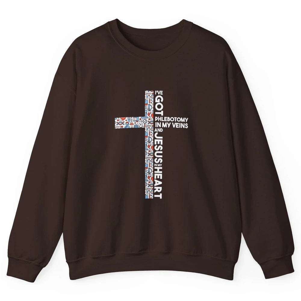 Phlebotomy In My Veins Phlebotomist Jesus Faith Cross Nurse Unisex Crewneck Sweatshirt