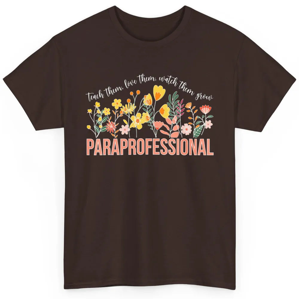 Para Teacher Teach Love Student Wildflower Paraprofessional Classic Unisex T-Shirt