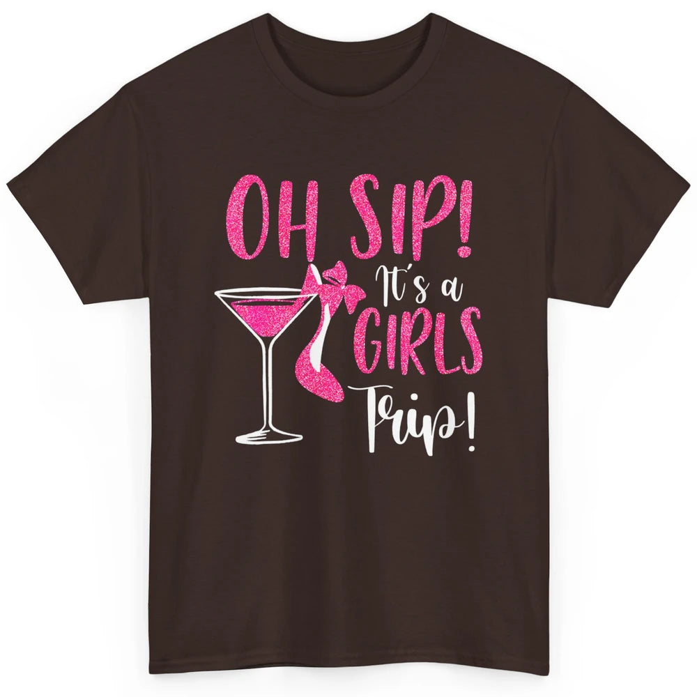 Oh Sip It Girls Trip Wine Party Travel High Heel Traveling Classic Unisex T-Shirt