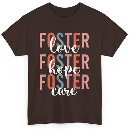Retro Foster Love Foster Hope Foster Care Adoption Children Classic Unisex T-Shirt