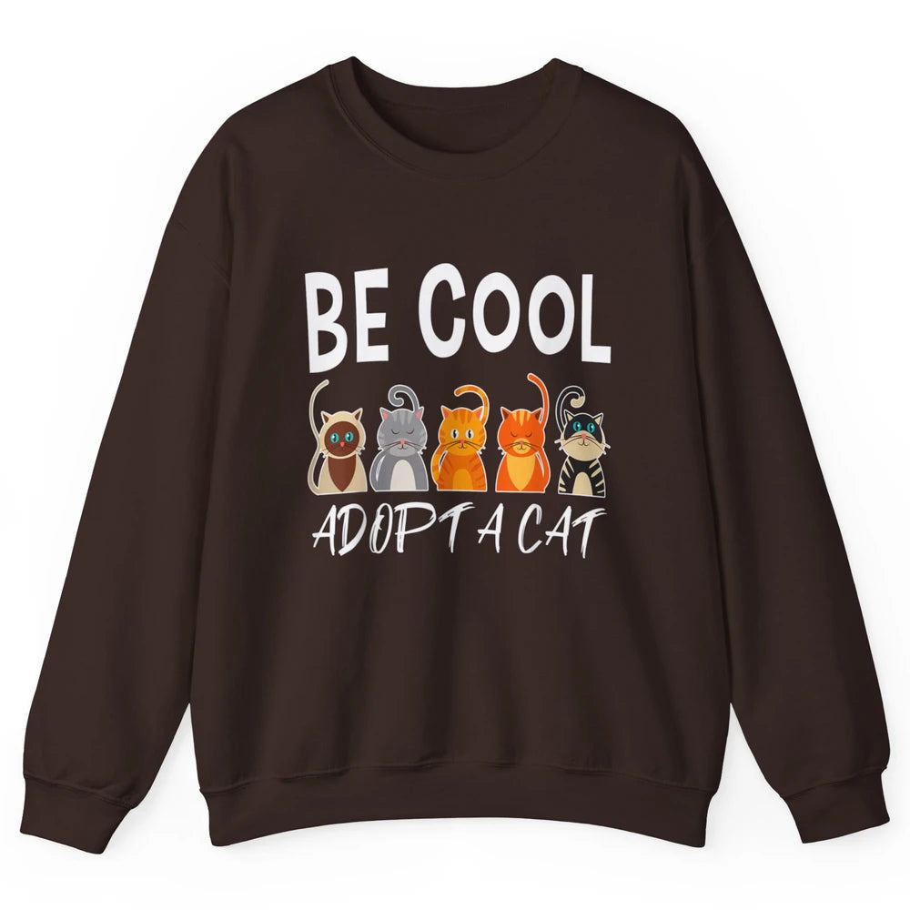 Retro Be Cool Adopt A Cat Funny Foster Cat Adoption Rescue Unisex Crewneck Sweatshirt