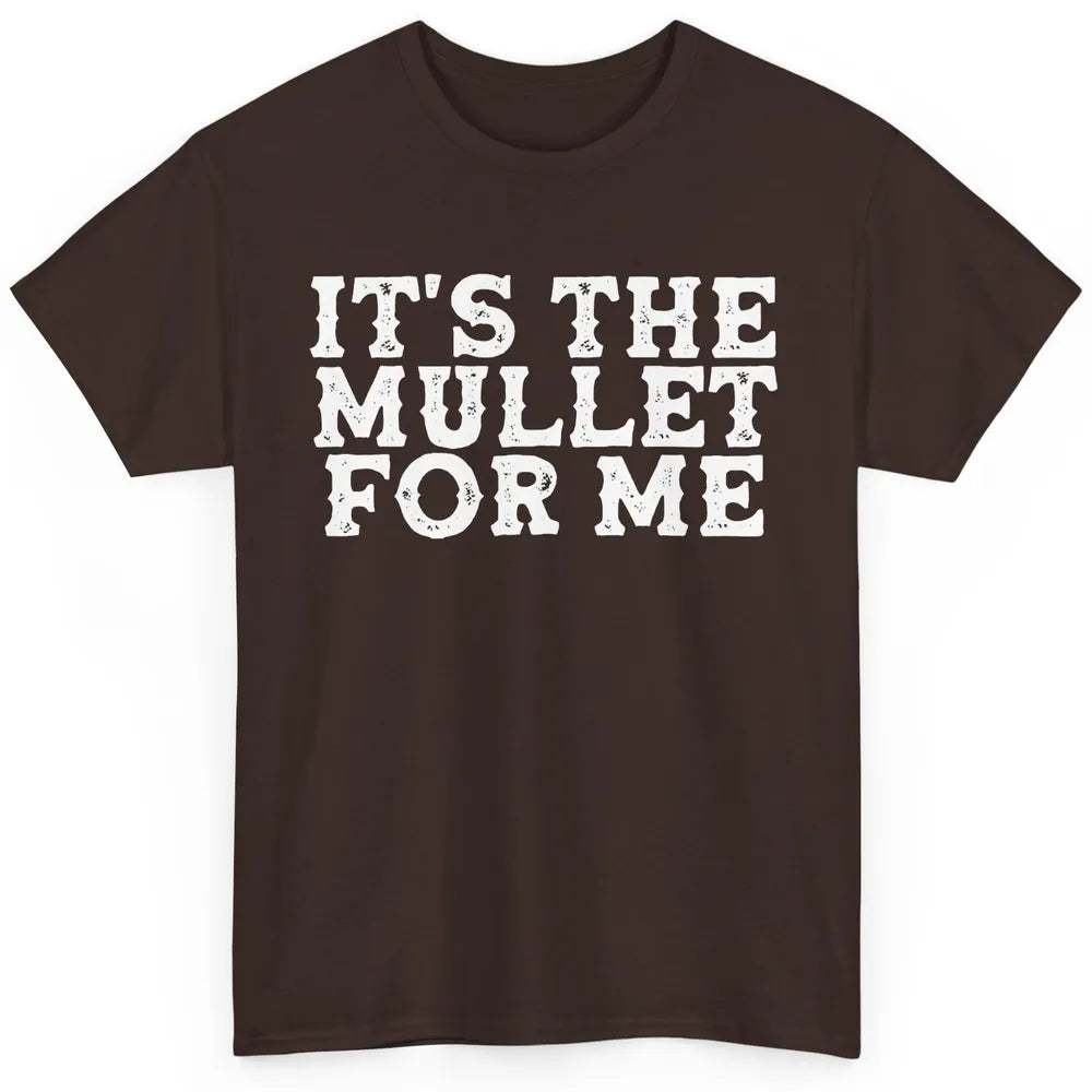 Retro Its The Mullet For Me Turquoise Western Country Cowboy Classic Unisex T-Shirt