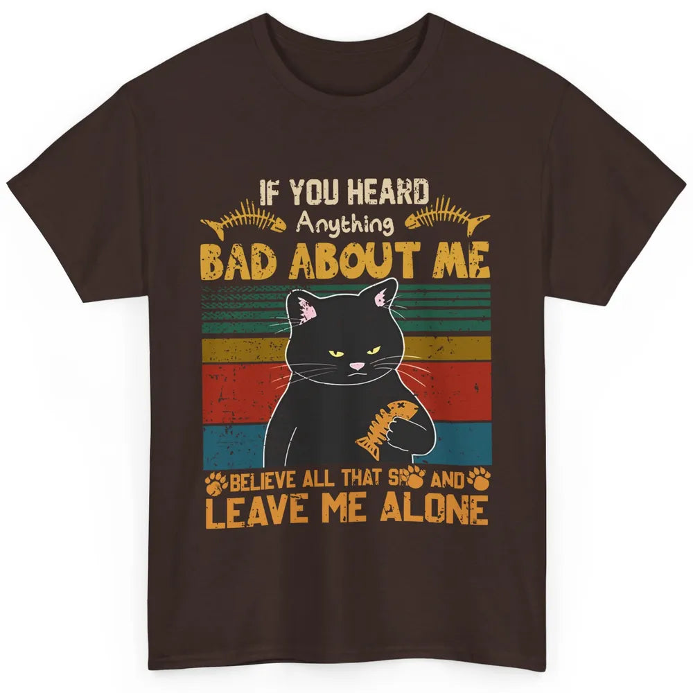 Retro Halloween Black Cat If You Heard Anything Bad About Me Classic Unisex T-Shirt