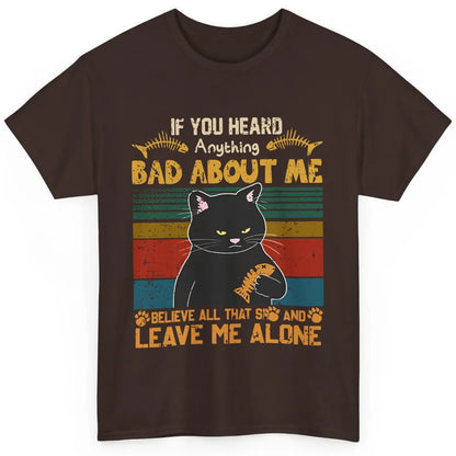Retro Halloween Black Cat If You Heard Anything Bad About Me Classic Unisex T-Shirt