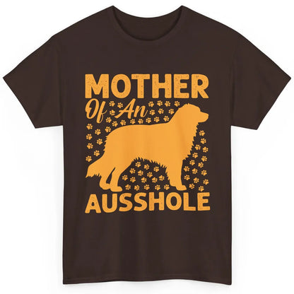 Mother Of An Ausshole Australian Shepherd Dog Mom Gift Classic Unisex T-Shirt