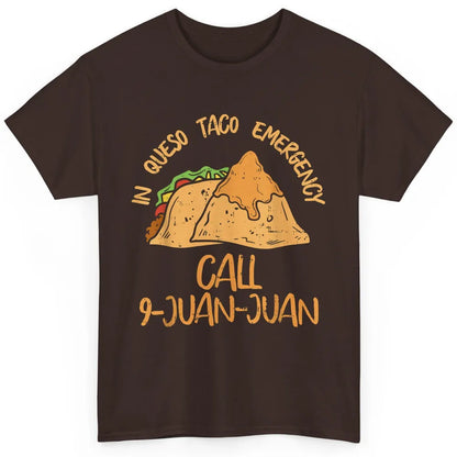 Queso Emergency Call 9 Juan Juan Taco Cinco De Mayo Fiesta Classic Unisex T-Shirt