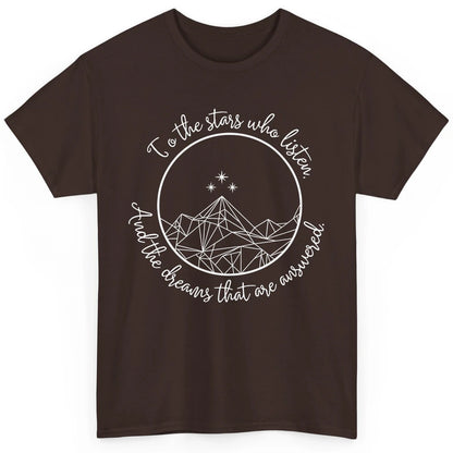 Night To The Stars Who Listen And Dreams That Are Answered Classic Unisex T-Shirt