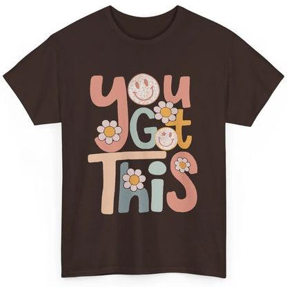 Motivational Testing Day Teacher You Got This Positive Mind Classic Unisex T-Shirt