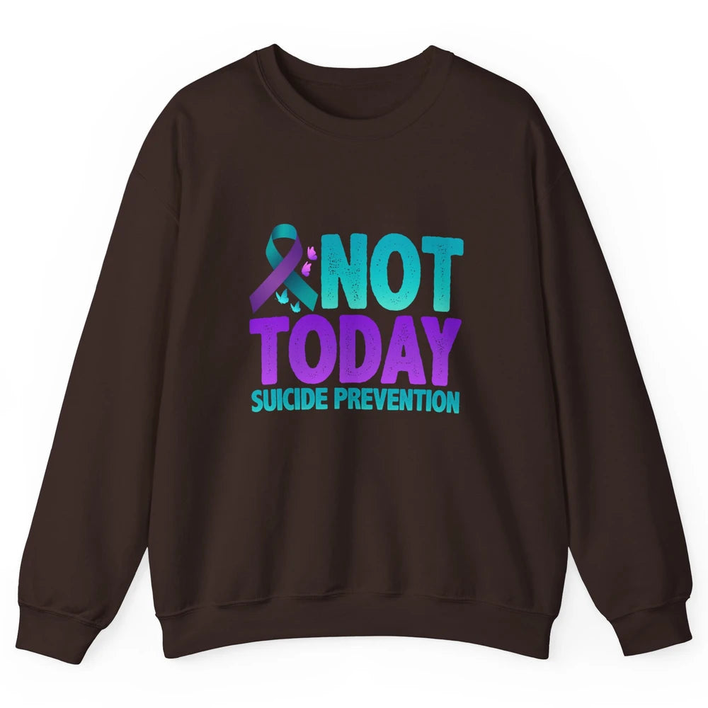 Not Today Ribbon Support Warrior Suicide Prevention Month Unisex Crewneck Sweatshirt