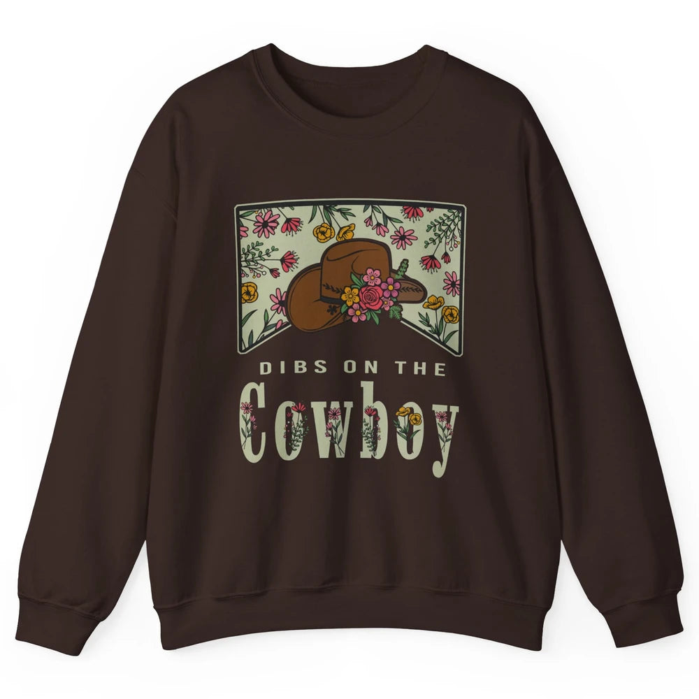 Retro Cowboy Dibs On The Cowboy Western Country Cowgirl Gift Unisex Crewneck Sweatshirt