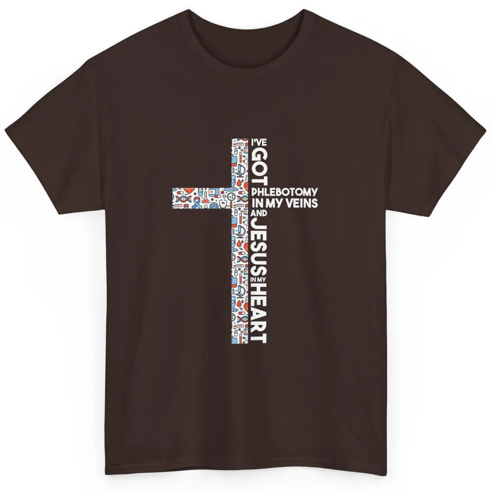 Phlebotomy In My Veins Phlebotomist Jesus Faith Cross Nurse Classic Unisex T-Shirt