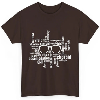 Optometry Eyeglasses Optometrist Optician Life Ophthalmology Classic Unisex T-Shirt