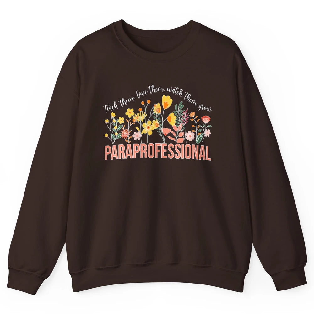 Para Teacher Teach Love Student Wildflower Paraprofessional Unisex Crewneck Sweatshirt