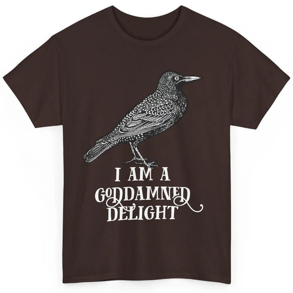I Am A Goddamned Delight God Damned Funny Saying Quote Classic Unisex T-Shirt