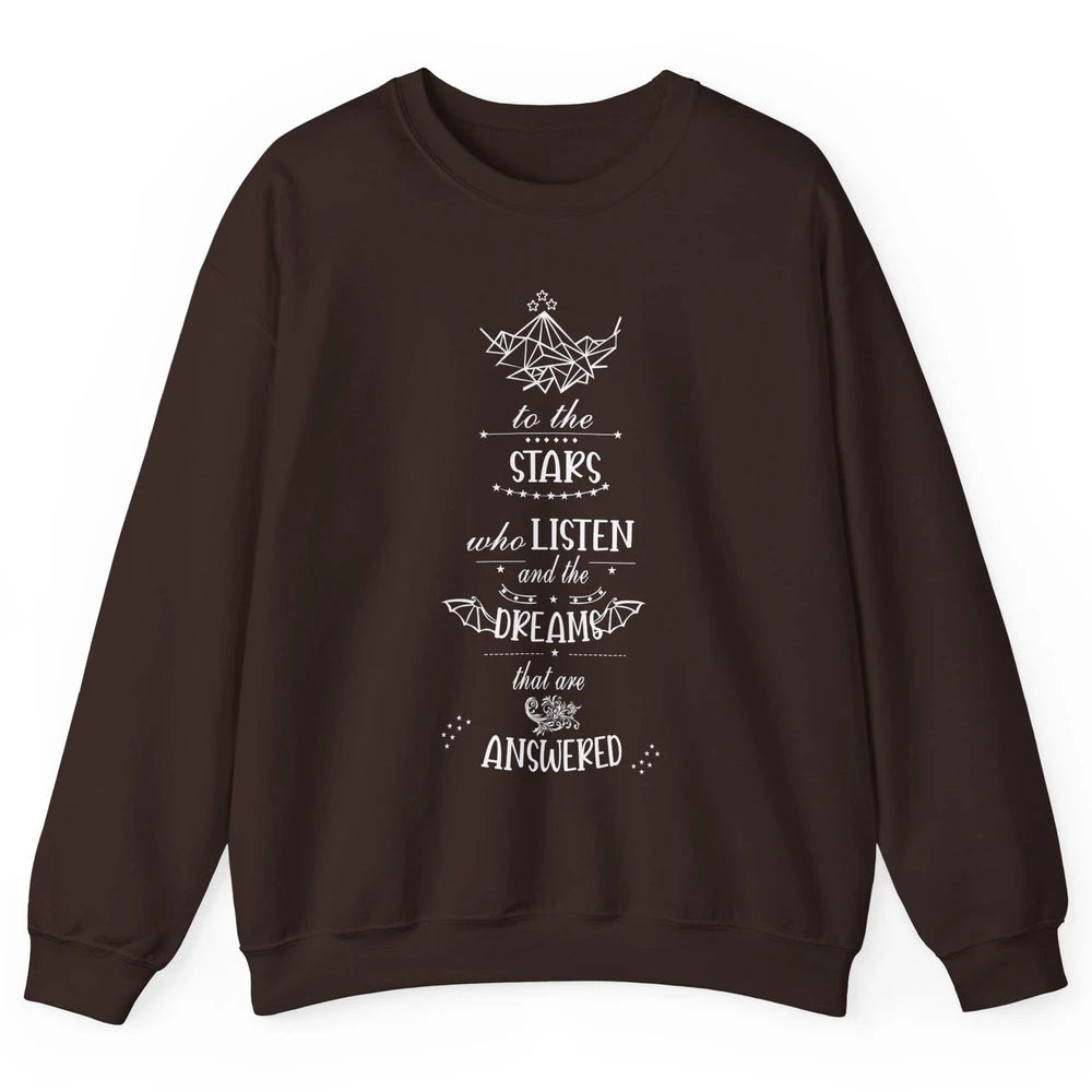 Night To The Stars Who Listen And Dreams That Are Answered Unisex Crewneck Sweatshirt