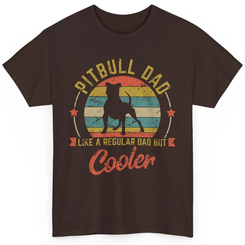 Retro Pitbull Dad Like Regular But Cooler Dog Papa Life Pet Classic Unisex T-Shirt