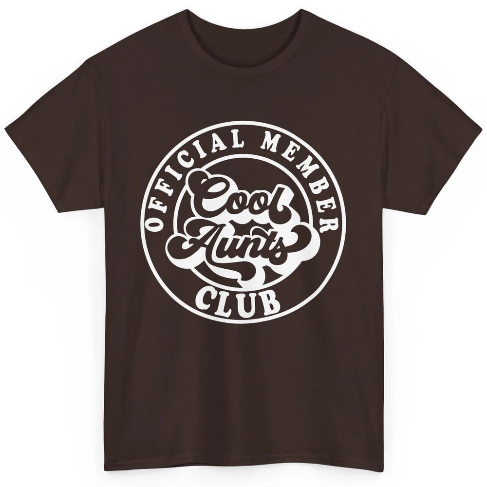 Official Member Cool Aunts Club Funny Auntie Sister Gift Classic Unisex T-Shirt