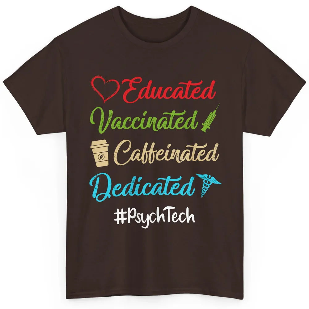 Retro Funny Psych Tech Educated Vaccinated Dedicated Gift Classic Unisex T-Shirt