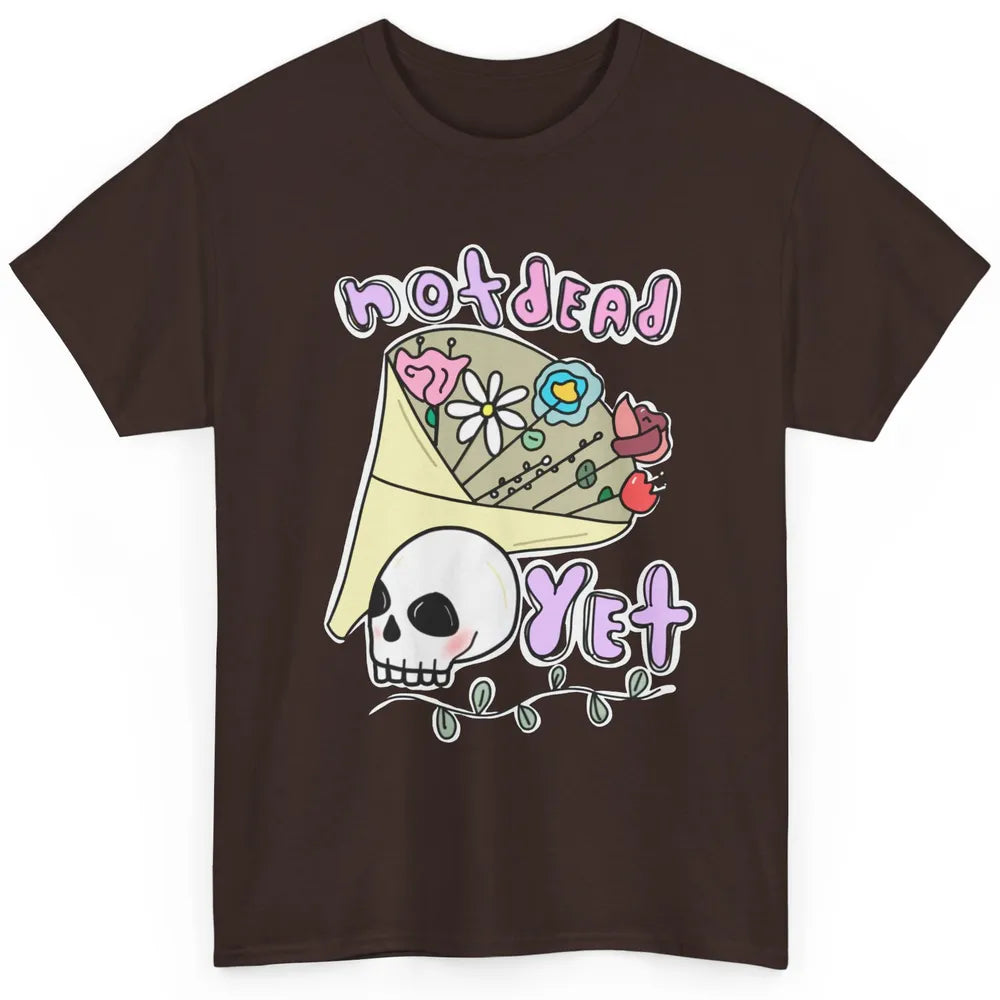 Not Dead Yet Funny Skull Flower Cancer Warrior Fighter Boho Classic Unisex T-Shirt