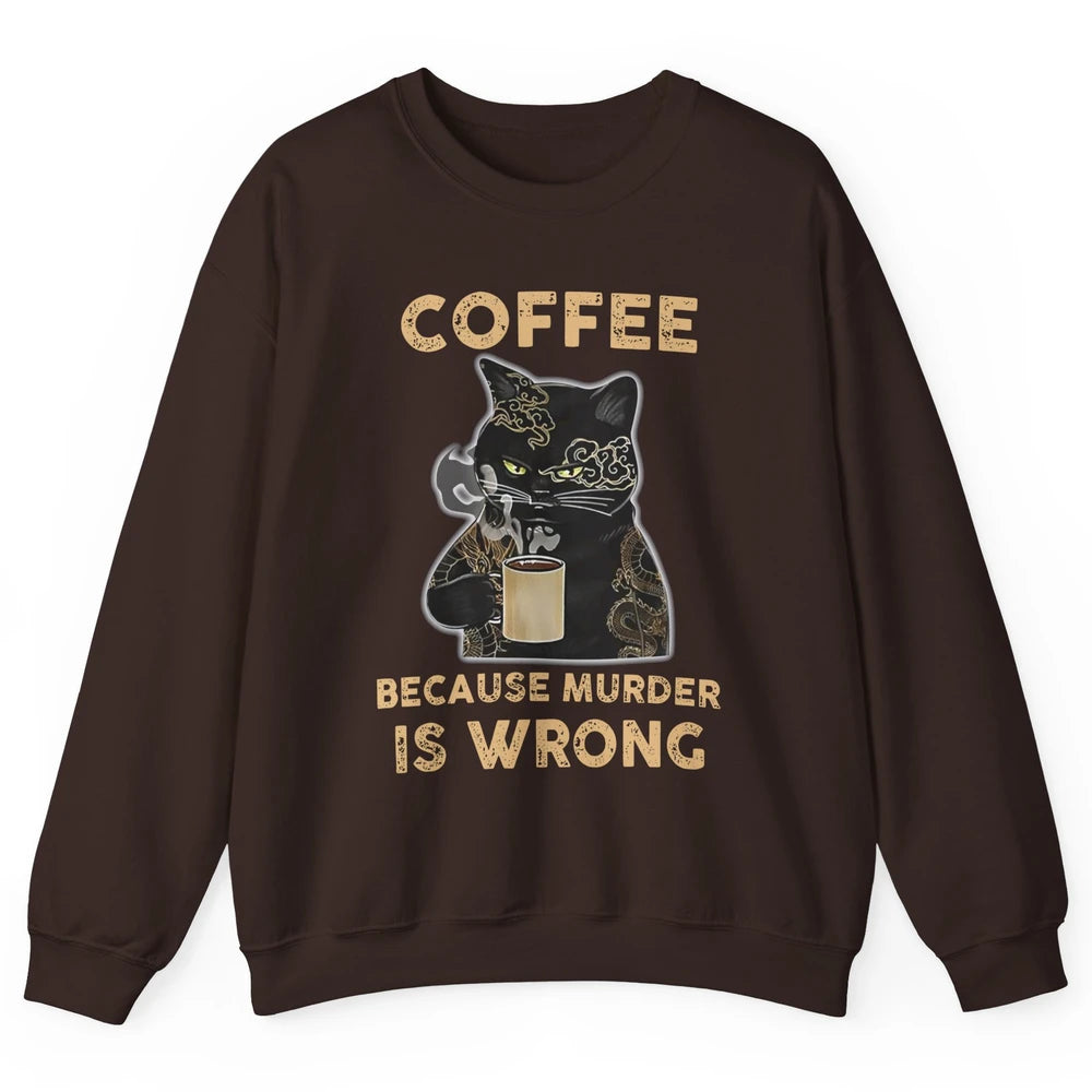 Retro Black Cat Coffee Because Murder Is Wrong Coffee Lovers Unisex Crewneck Sweatshirt