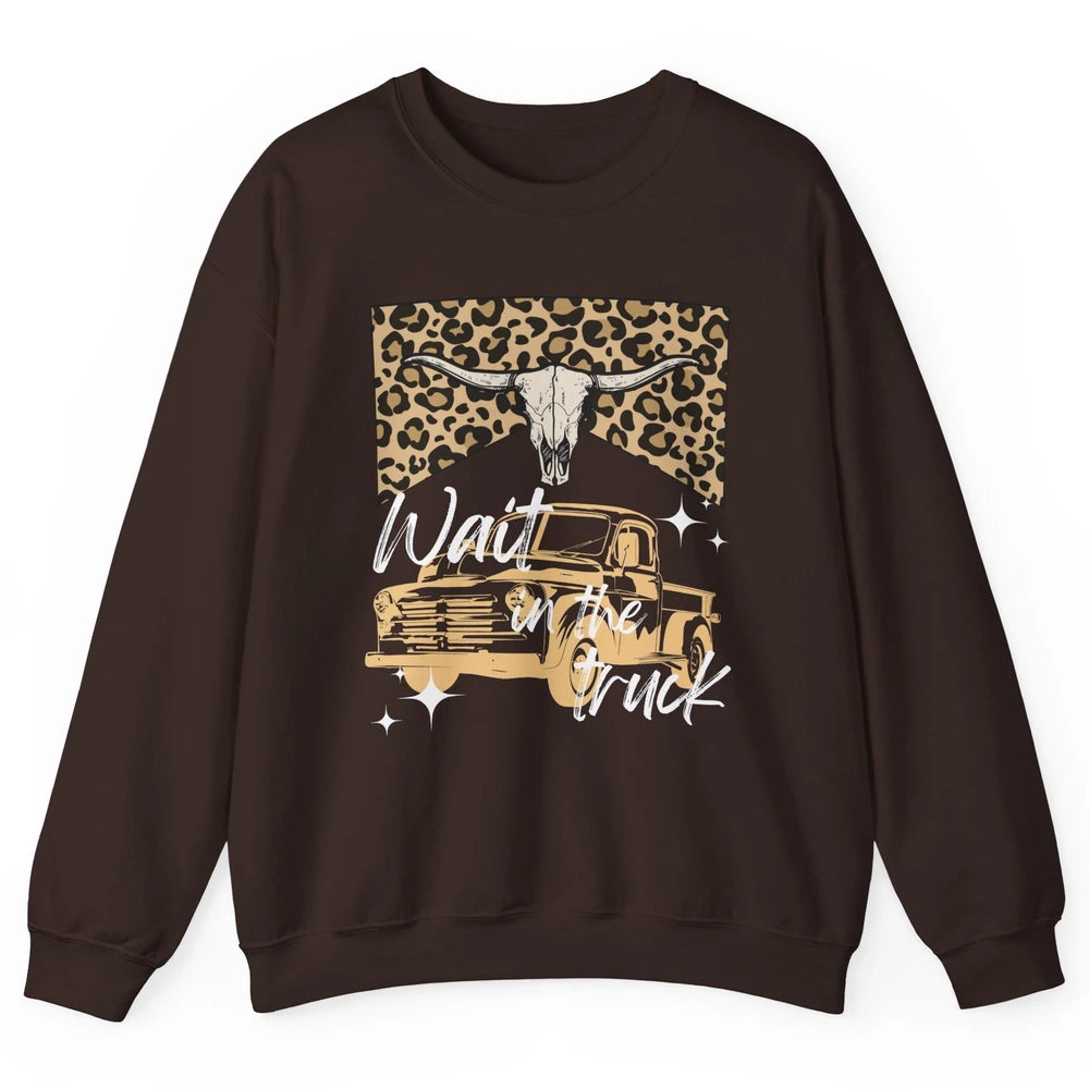 Retro Leopard Bull Skull Wait In The Truck Western Country Unisex Crewneck Sweatshirt