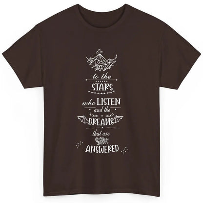 Night To The Stars Who Listen And Dreams That Are Answered Classic Unisex T-Shirt