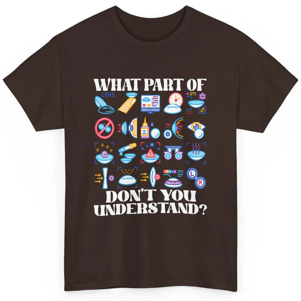 Optician What Part Not Understand Optometrist Ophthalmology Classic Unisex T-Shirt