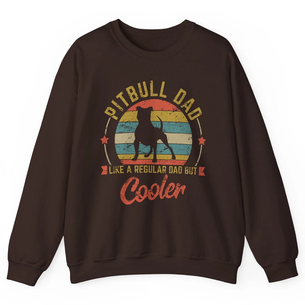 Retro Pitbull Dad Like Regular But Cooler Dog Papa Life Pet Unisex Crewneck Sweatshirt