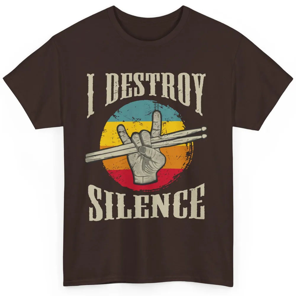 Retro Drummer I Destroy Silence Drumsticks Drumming Lovers Classic Unisex T-Shirt