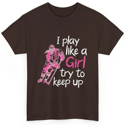 Pink Watercolor Ice Hockey Player Like Girl Try To Keep Up Classic Unisex T-Shirt