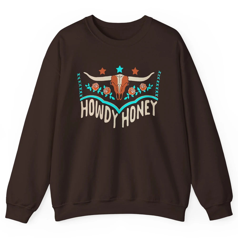 Retro Bull Skull Howdy Honey Western Country Cowboy Gift Unisex Crewneck Sweatshirt