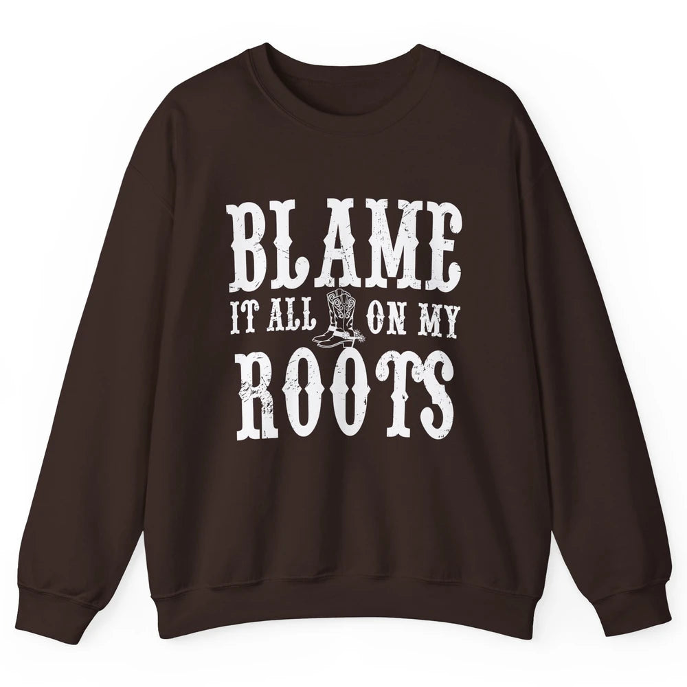 Retro Cowboy Boots Hat Blame It On My Roots Western Cowgirls Unisex Crewneck Sweatshirt
