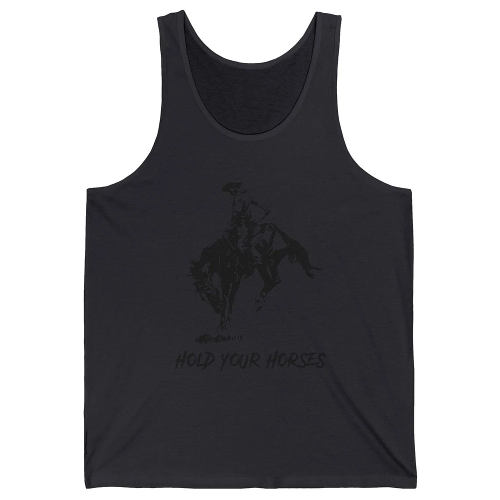 Retro Cowboy Rodeo Dad Hold Your Horses Western Country Gift Unisex Jersey Tank