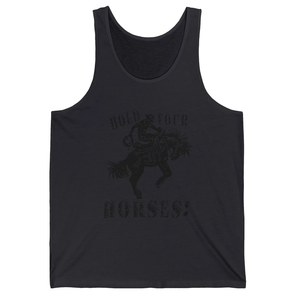 Retro Cowboy Hold Your Horses Western Country Rodeo Dad Gift Unisex Jersey Tank