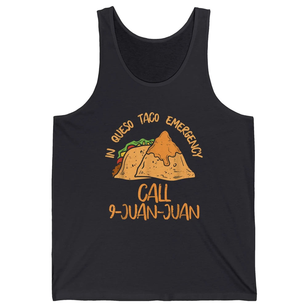 Queso Emergency Call 9 Juan Juan Taco Cinco De Mayo Fiesta Unisex Jersey Tank