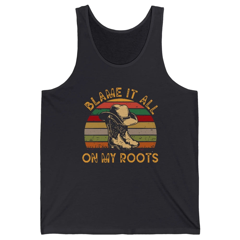 Retro Cowboy Boots Hat Blame It On My Roots Western Cowgirls Unisex Jersey Tank