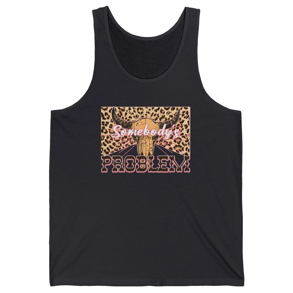 Retro Leopard Boho Bull Skull Somebody's Problem Western Unisex Jersey Tank