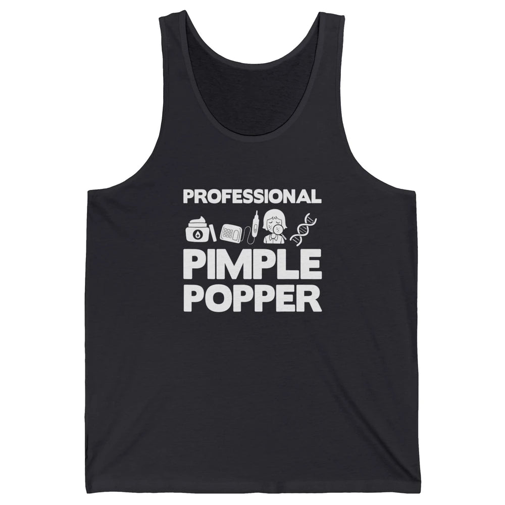 Professional Pimple Popper Dermatology Nurse Skincare Tools Unisex Jersey Tank