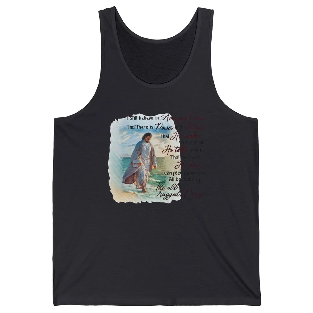Christian Jesus I Still Believe In Amazing Grace Religious Unisex Jersey Tank
