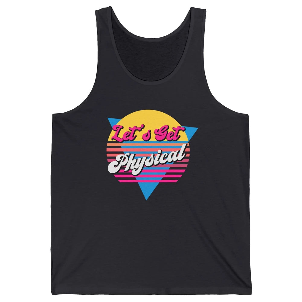 Retro Lets Get Physical Inspiration Gym Fitness 80s Workout Unisex Jersey Tank
