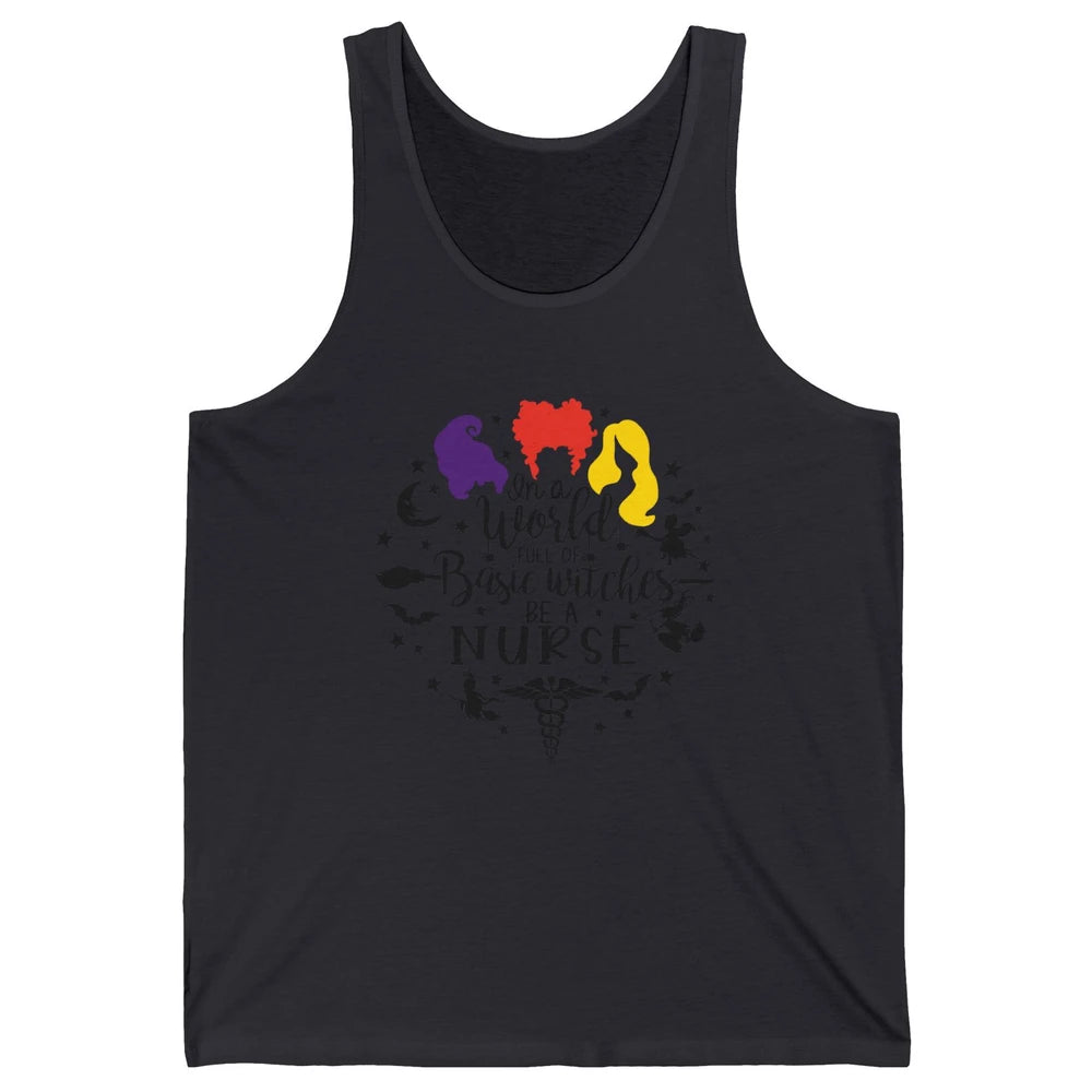 Retro Halloween In A World Full Of Basic Witches Be A Nurse Unisex Jersey Tank