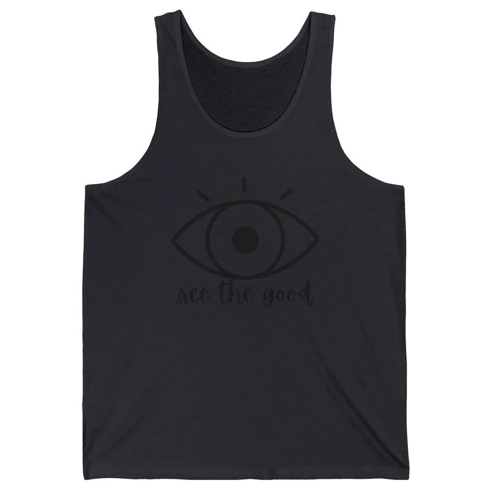 Optometrist Eye Doctor See The Good Ophthalmic Technician Unisex Jersey Tank