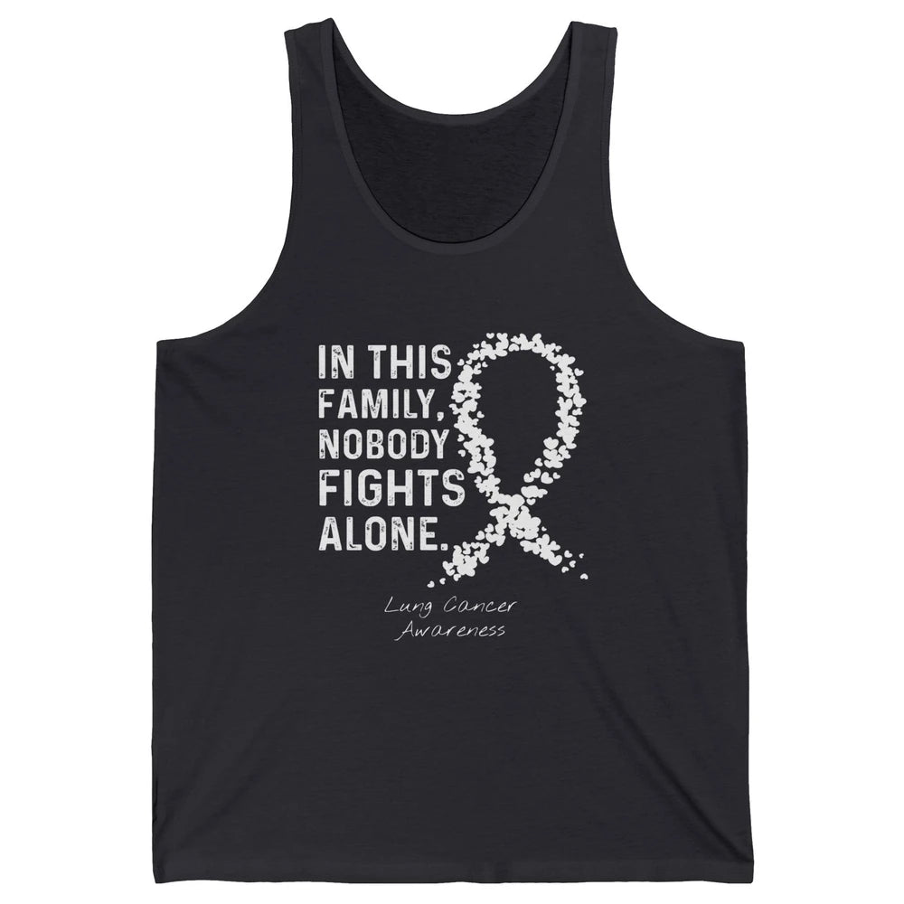 Nobody Fight Alone Family White Ribbon Lung Cancer Awareness Unisex Jersey Tank