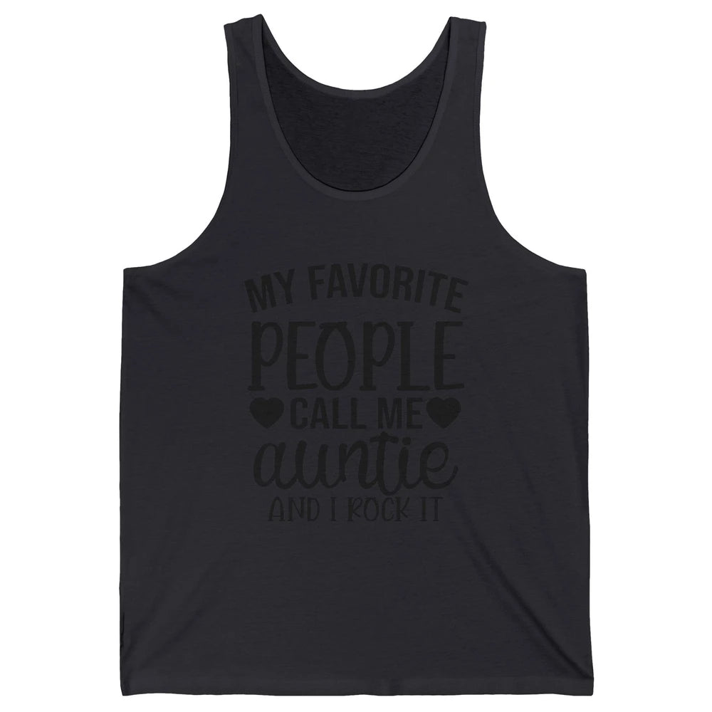 My Favorite People Call Me Auntie I Rock It Aunt Life Gift Unisex Jersey Tank