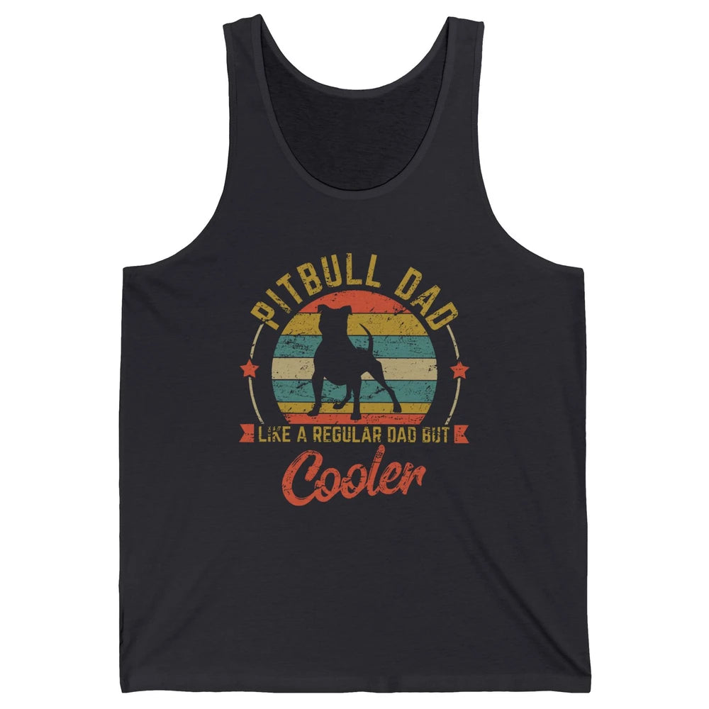 Retro Pitbull Dad Like Regular But Cooler Dog Papa Life Pet Unisex Jersey Tank