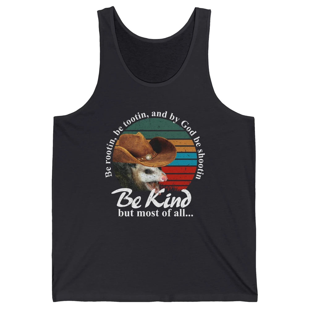 Retro Cowboy Opossum Be Rooting Be Shooting Be Kind Western Unisex Jersey Tank