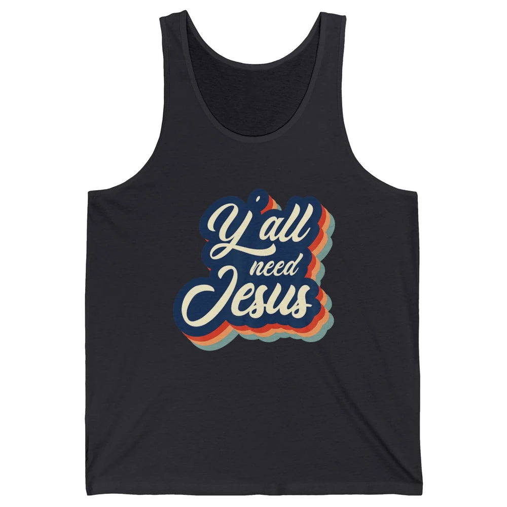 Retro 70s Groovy Y'all Need Jesus Religion Christ Bible God Unisex Jersey Tank