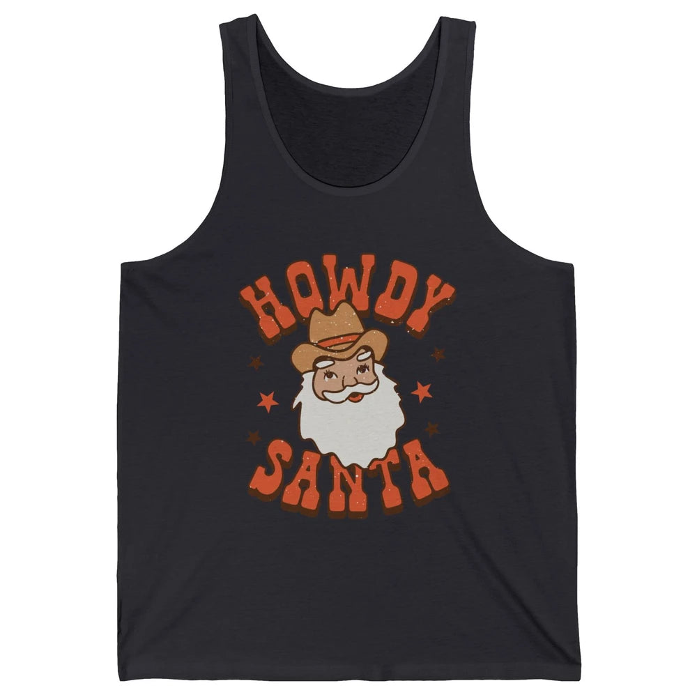 Cowboy Santa Western Christmas Howdy Santa Funny Santa X-mas Unisex Jersey Tank