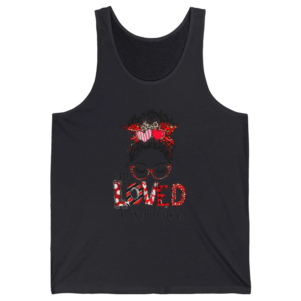 One Loved Dispatcher 911 Mom Messy Hair Bun Valentines Day Unisex Jersey Tank